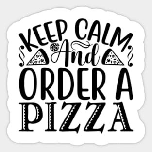 Keep Calm and Order Pizza Cute Pizza Sticker